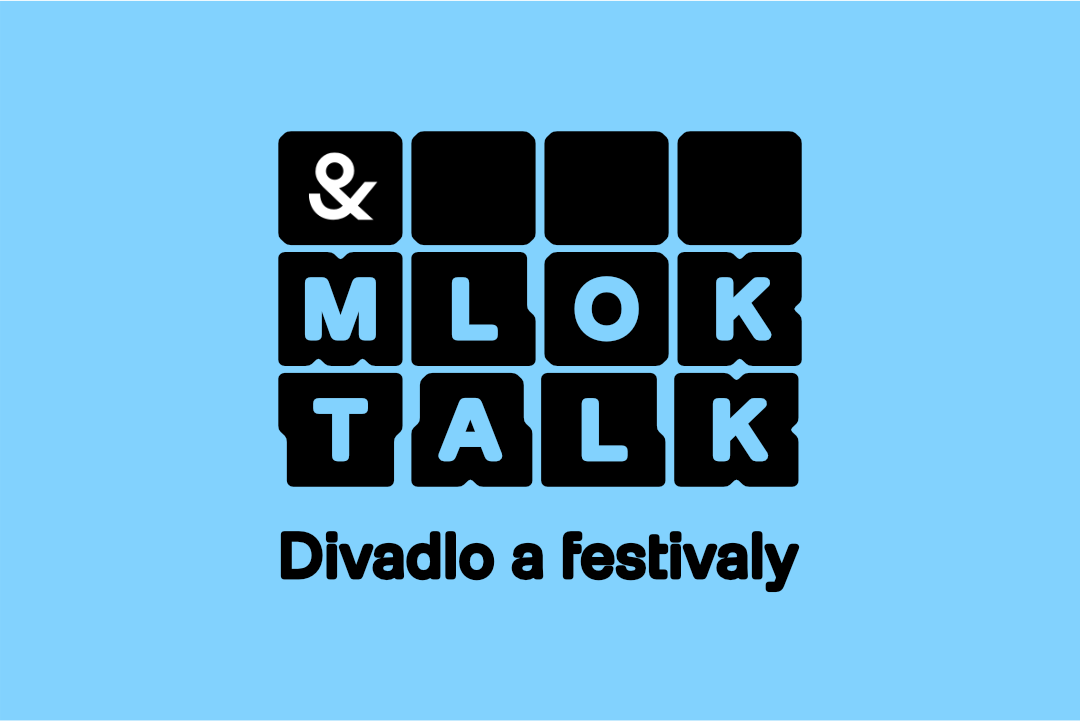 MLOKtalk: Divadlo a festivaly